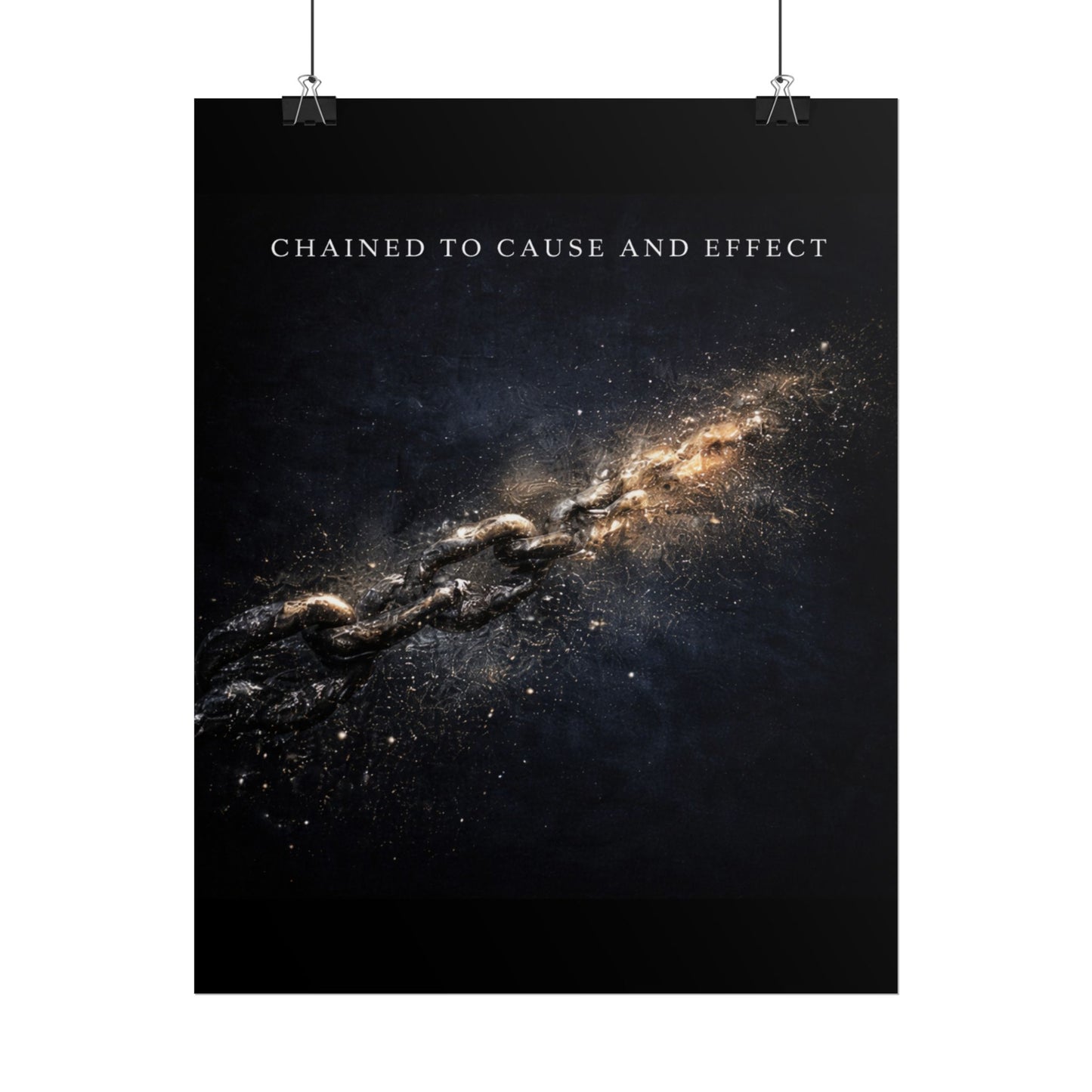 Chained to Cause and Effect Poster — Cosmic Chain Motivational Wall Art