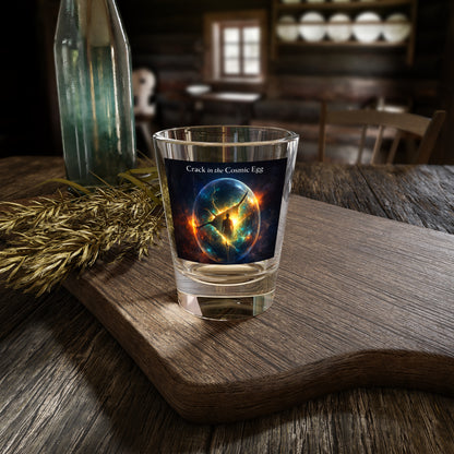 Shot Glass — “Crack in the Cosmic Egg” Galactic Art 1.5oz