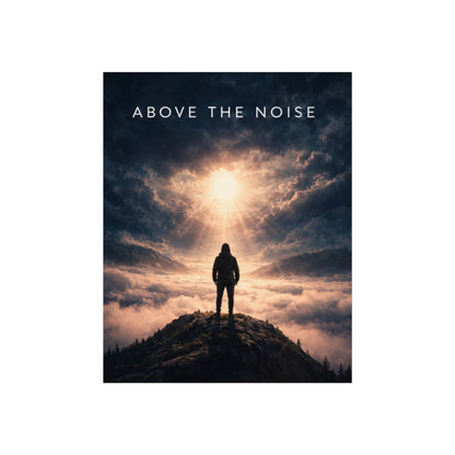 Above the Noise - Inspirational Fine Art Poster