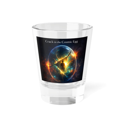 Shot Glass — “Crack in the Cosmic Egg” Galactic Art 1.5oz