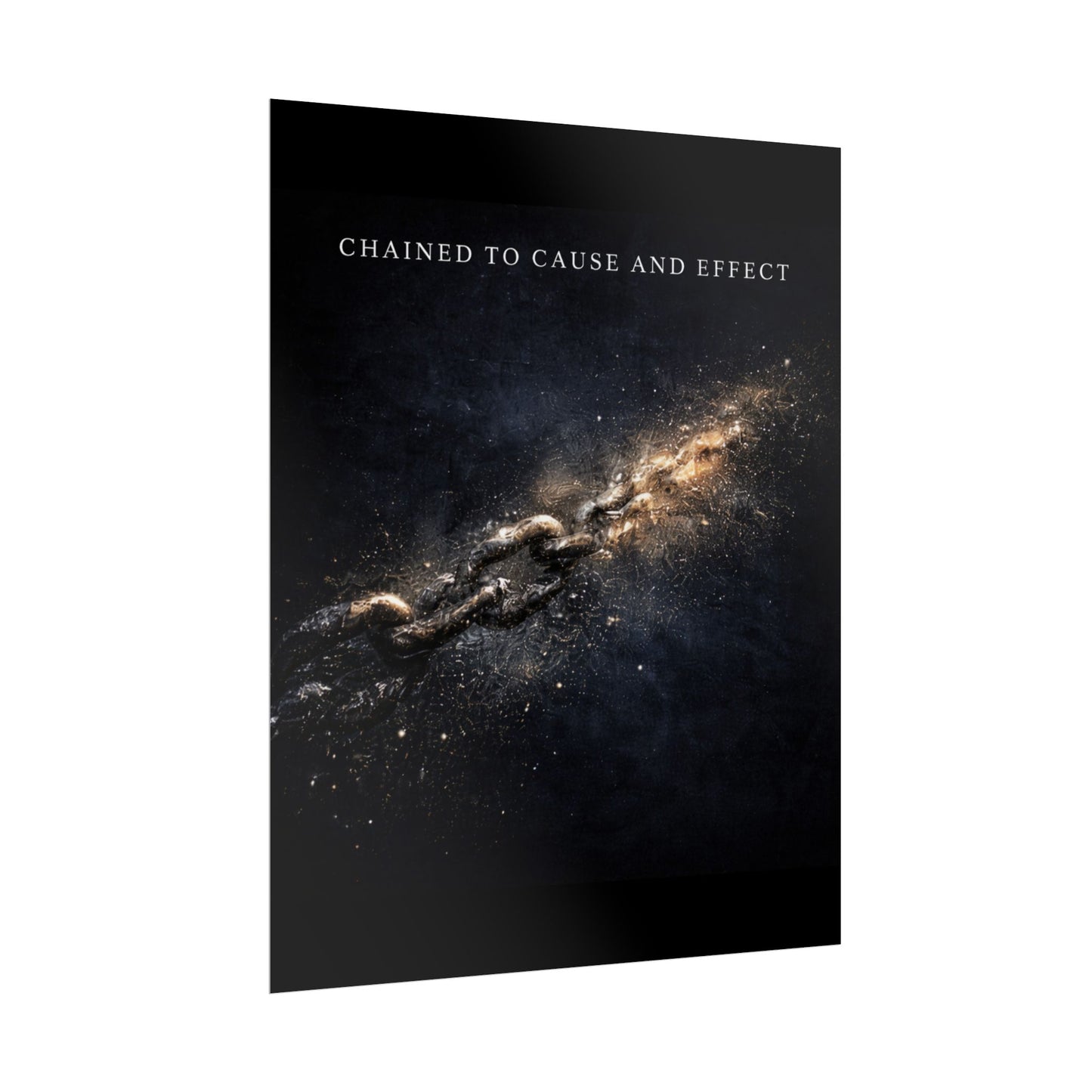 Chained to Cause and Effect Poster — Cosmic Chain Motivational Wall Art