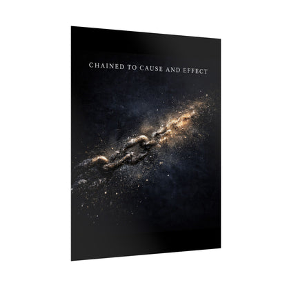 Chained to Cause and Effect Poster — Cosmic Chain Motivational Wall Art