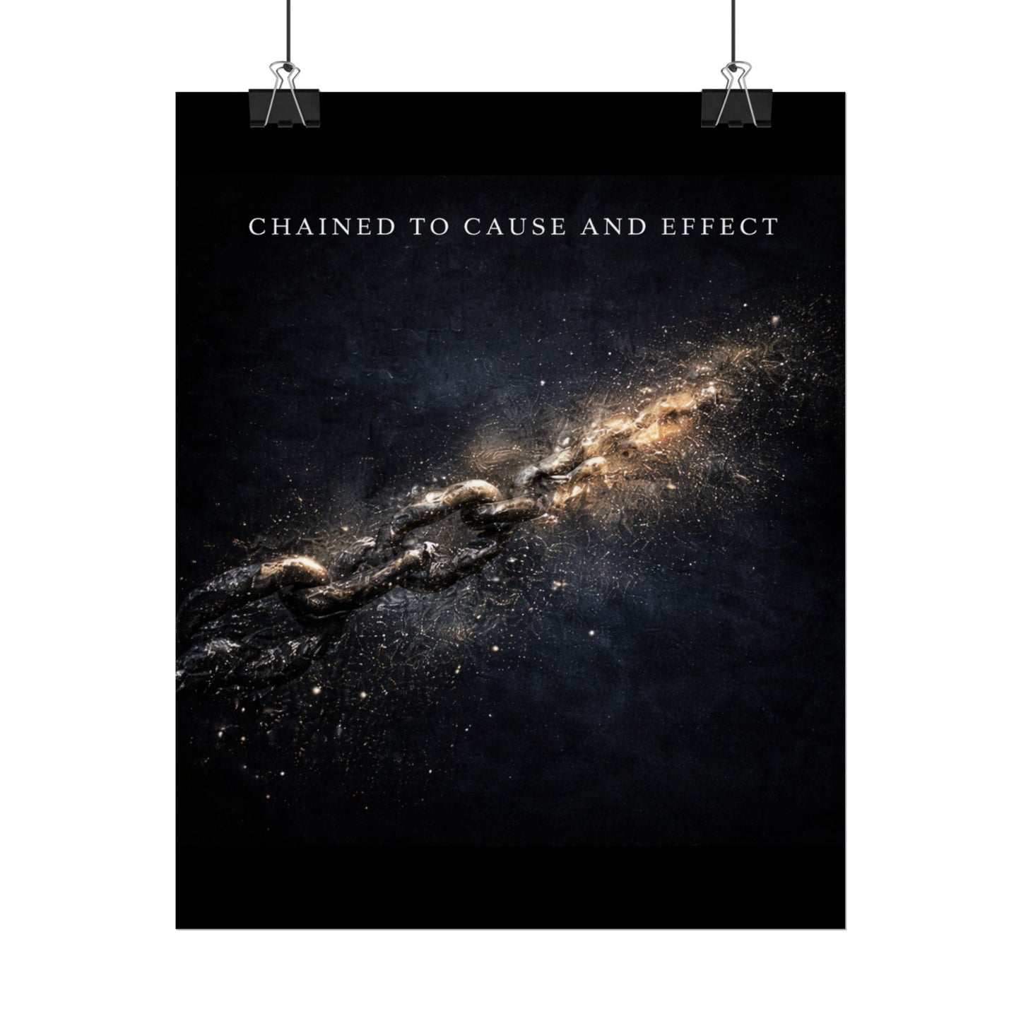Chained to Cause and Effect Poster — Cosmic Chain Motivational Wall Art