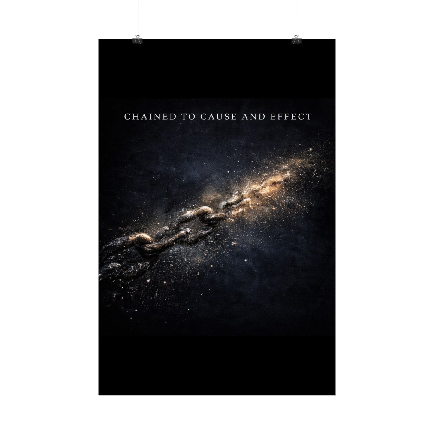 Chained to Cause and Effect Poster — Cosmic Chain Motivational Wall Art